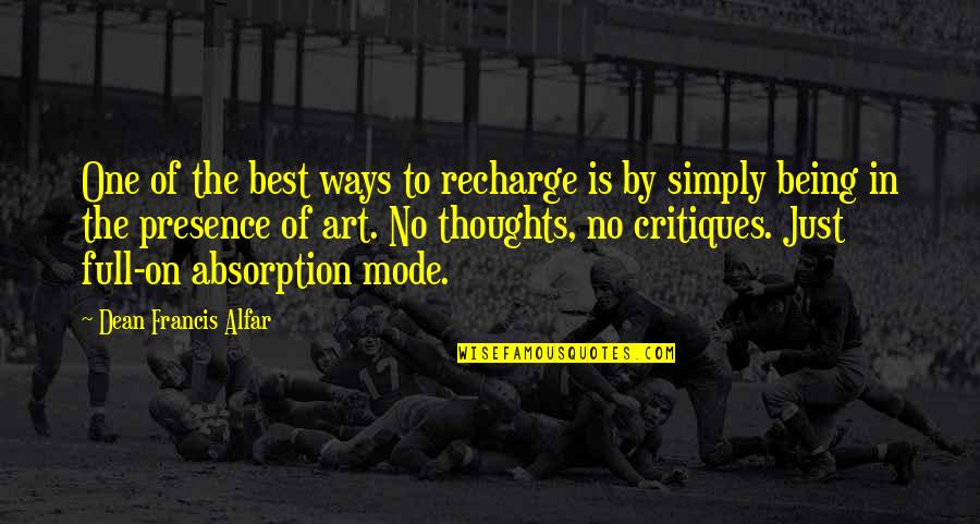 Absorption Quotes By Dean Francis Alfar: One of the best ways to recharge is