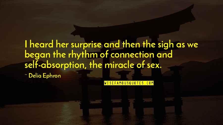 Absorption Quotes By Delia Ephron: I heard her surprise and then the sigh