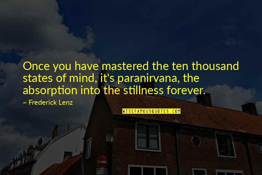 Absorption Quotes By Frederick Lenz: Once you have mastered the ten thousand states