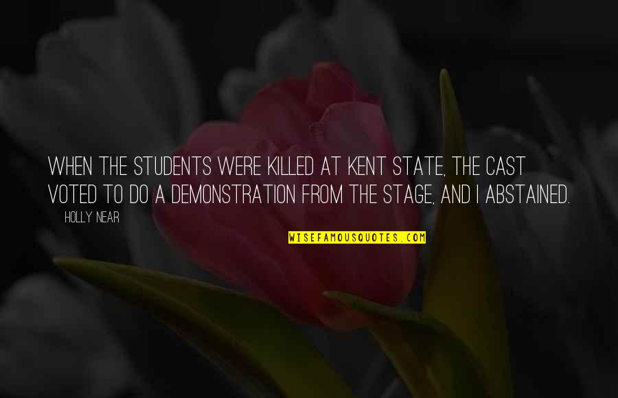 Abstained Quotes By Holly Near: When the students were killed at Kent State,