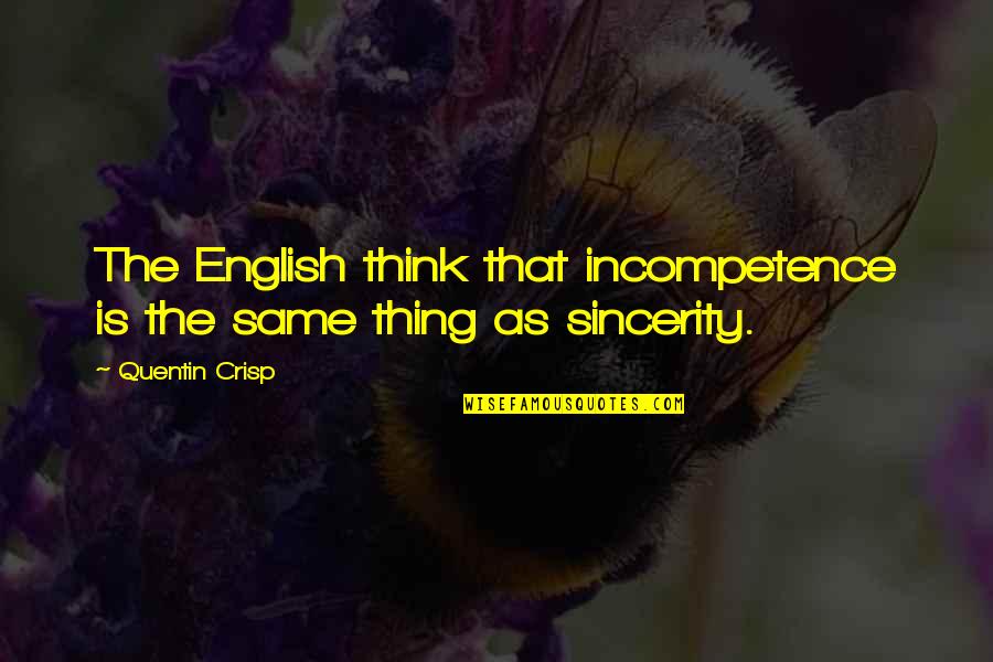 Abstammung Quotes By Quentin Crisp: The English think that incompetence is the same