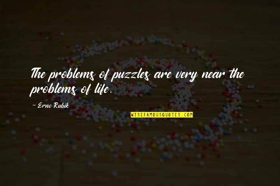 Abstention Quotes By Erno Rubik: The problems of puzzles are very near the