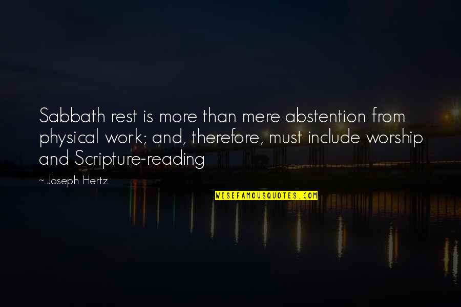 Abstention Quotes By Joseph Hertz: Sabbath rest is more than mere abstention from