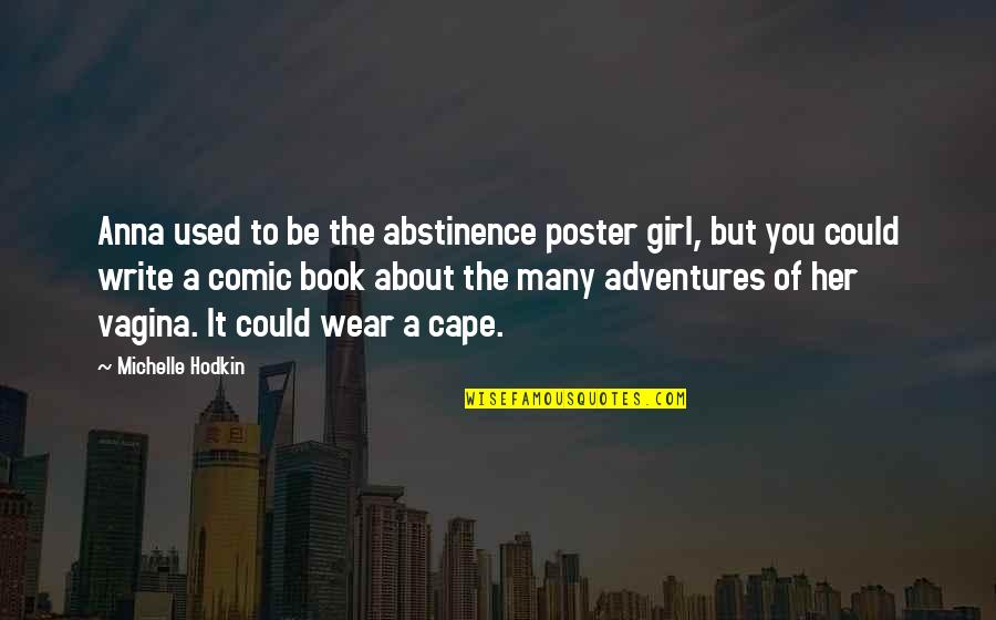 Abstinence Quotes By Michelle Hodkin: Anna used to be the abstinence poster girl,
