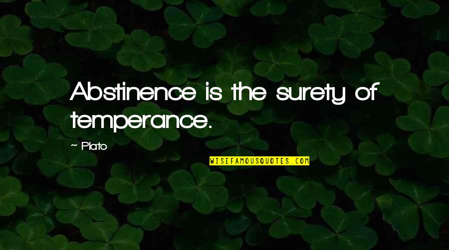 Abstinence Quotes By Plato: Abstinence is the surety of temperance.