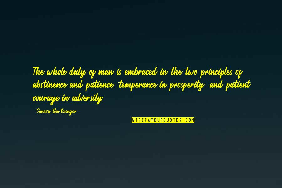 Abstinence Quotes By Seneca The Younger: The whole duty of man is embraced in