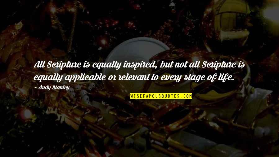 Abstinencia Periodica Quotes By Andy Stanley: All Scripture is equally inspired, but not all Abstinencia Periodica Quotes By Andy Stanley: All Scripture is equally inspired, but not all