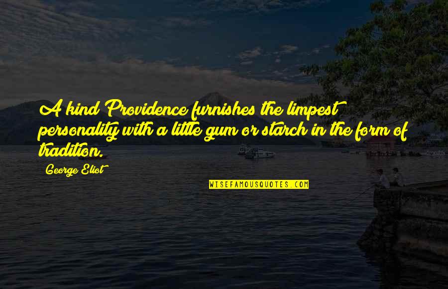 Abstract Nature Quotes By George Eliot: A kind Providence furnishes the limpest personality with