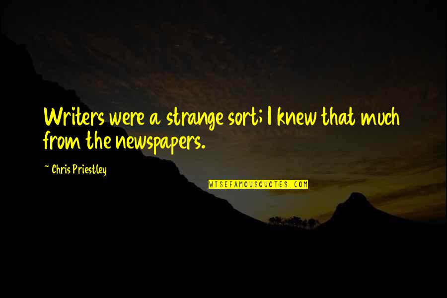 Abstract Noun Quotes By Chris Priestley: Writers were a strange sort; I knew that