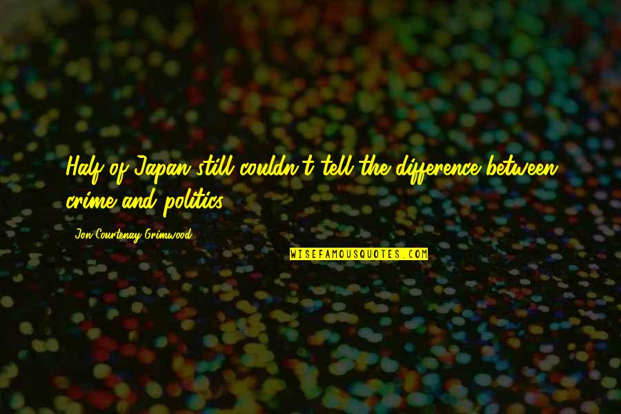 Abstractas Significado Quotes By Jon Courtenay Grimwood: Half of Japan still couldn't tell the difference