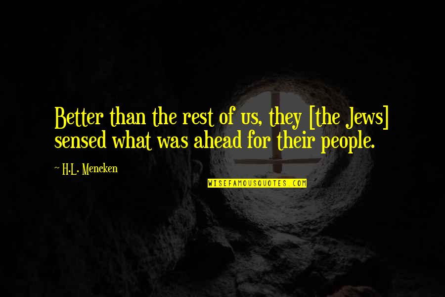 Abstrakte Kunst Quotes By H.L. Mencken: Better than the rest of us, they [the