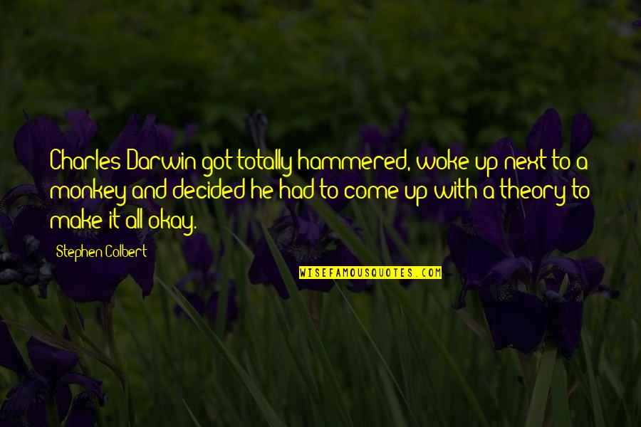 Absurda Cenicienta Quotes By Stephen Colbert: Charles Darwin got totally hammered, woke up next