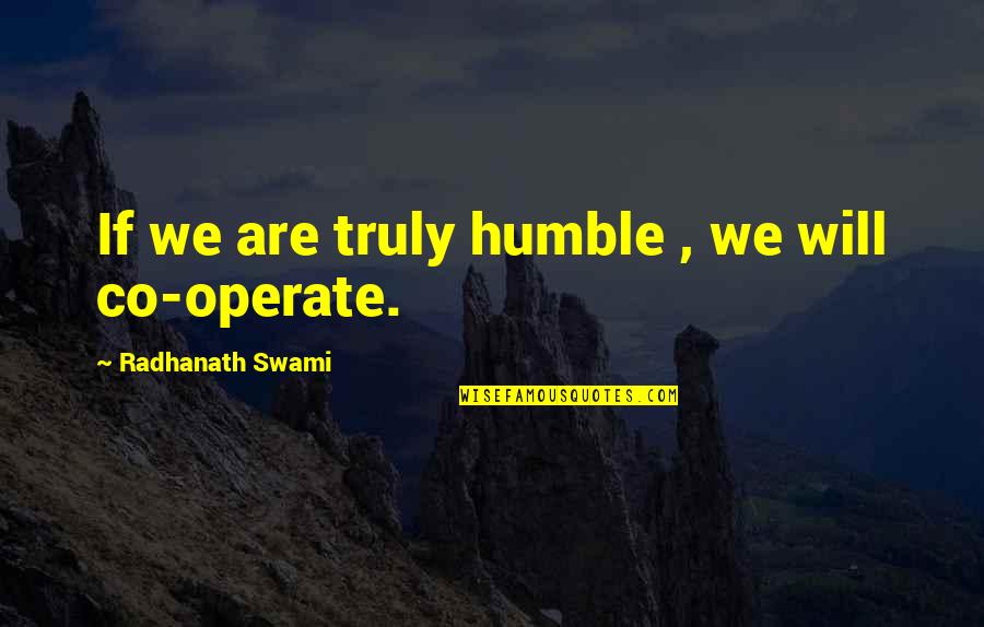 Absurdes Peintures Quotes By Radhanath Swami: If we are truly humble , we will