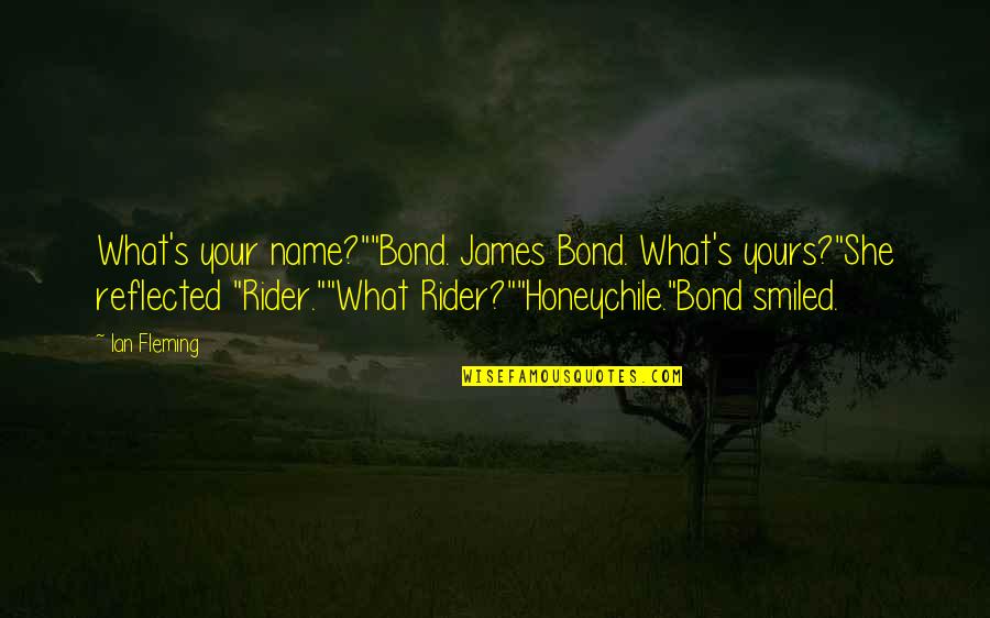Absurdities In A Sentence Quotes By Ian Fleming: What's your name?""Bond. James Bond. What's yours?"She reflected