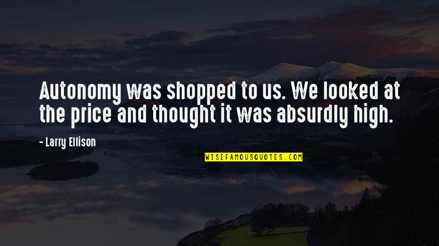 Absurdly Quotes By Larry Ellison: Autonomy was shopped to us. We looked at