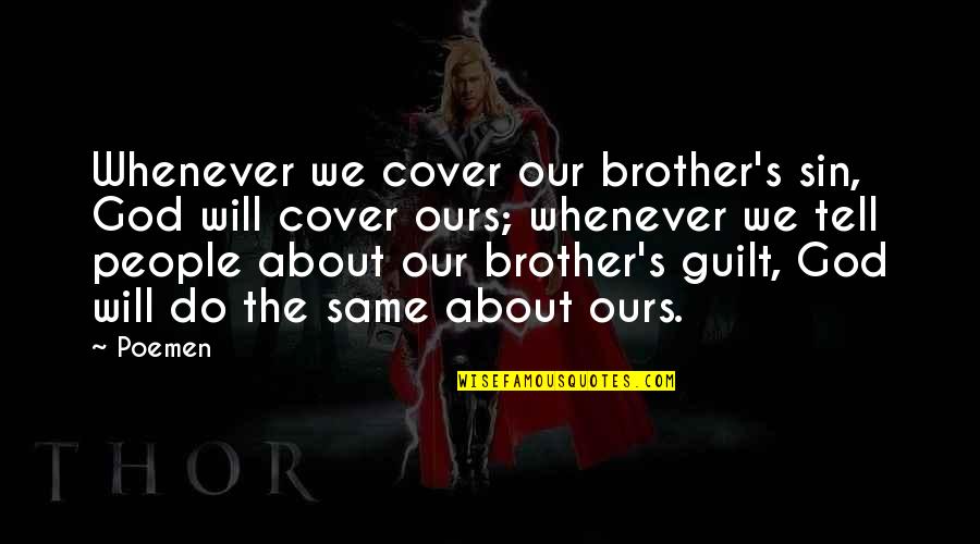 Abu Ad Darda Quotes By Poemen: Whenever we cover our brother's sin, God will Abu Ad Darda Quotes By Poemen: Whenever we cover our brother's sin, God will