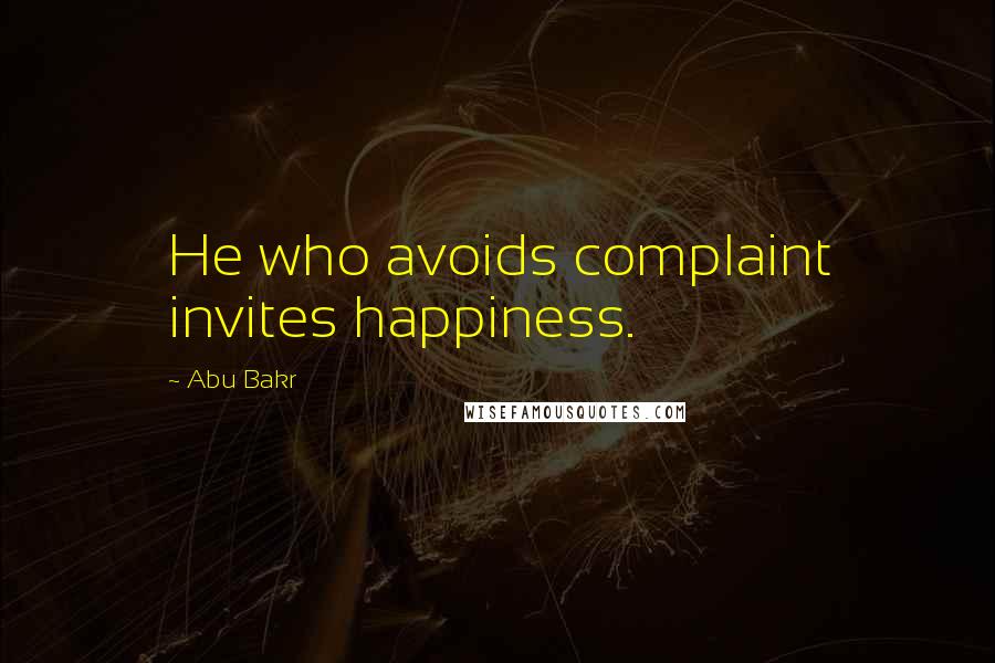 Abu Bakr quotes: He who avoids complaint invites happiness.