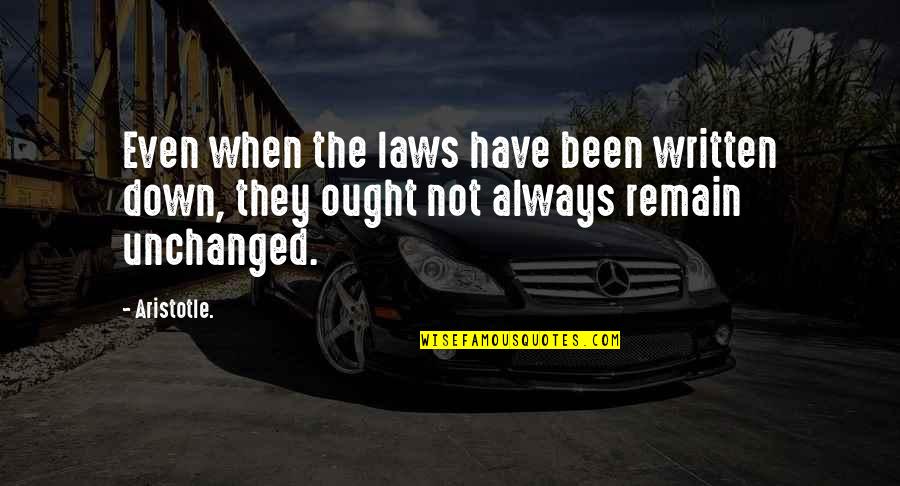 Abu Dharr Quotes By Aristotle.: Even when the laws have been written down,