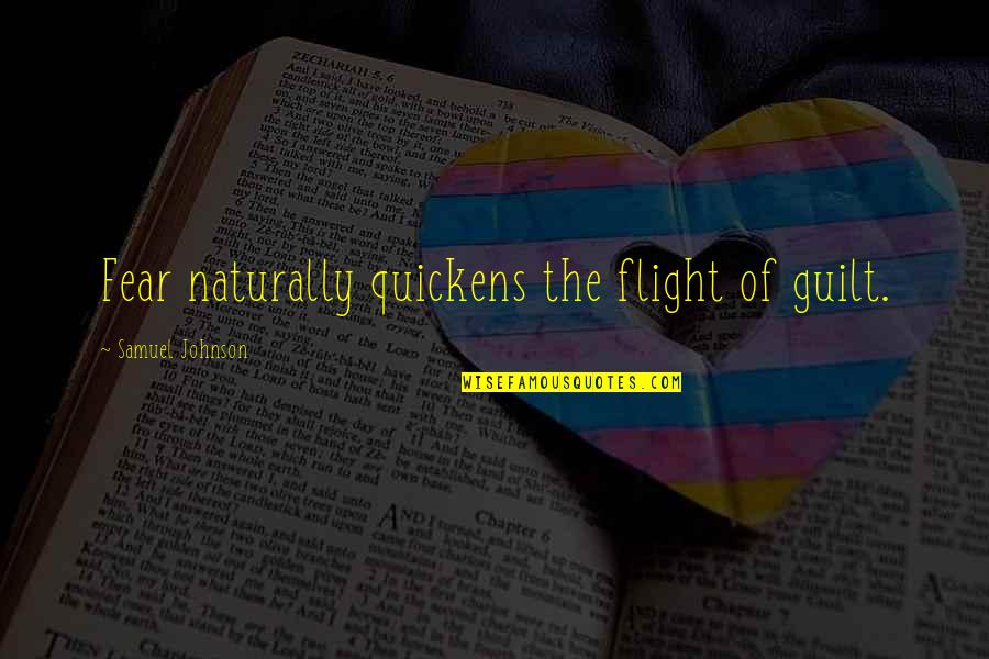 Abu Izzadeen Quotes By Samuel Johnson: Fear naturally quickens the flight of guilt.