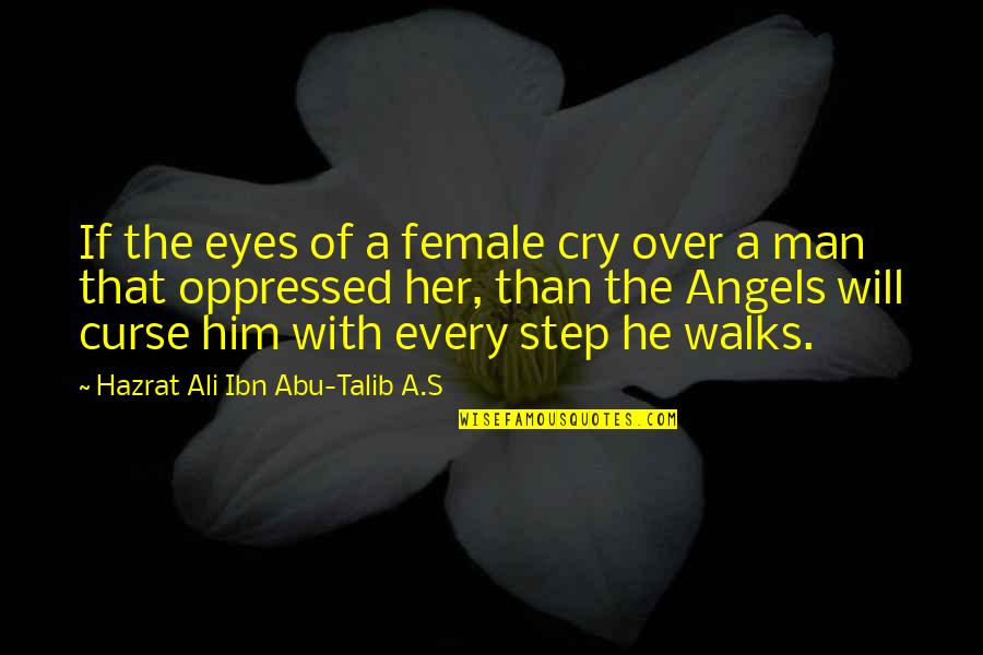 Abu Talib Quotes By Hazrat Ali Ibn Abu-Talib A.S: If the eyes of a female cry over Abu Talib Quotes By Hazrat Ali Ibn Abu-Talib A.S: If the eyes of a female cry over