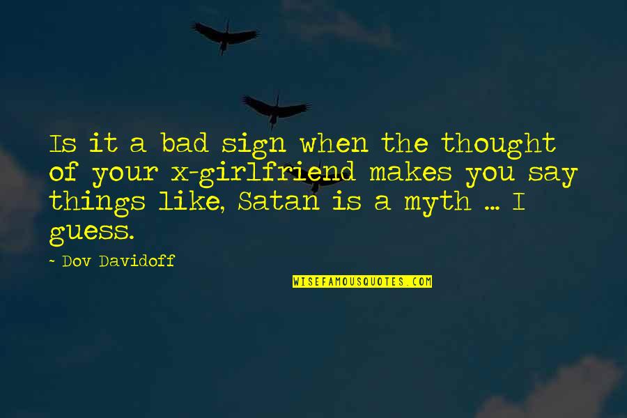 Abu Uwais Quotes By Dov Davidoff: Is it a bad sign when the thought Abu Uwais Quotes By Dov Davidoff: Is it a bad sign when the thought