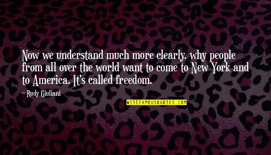 Abu Yazid Al Bistami Quotes By Rudy Giuliani: Now we understand much more clearly. why people Abu Yazid Al Bistami Quotes By Rudy Giuliani: Now we understand much more clearly. why people