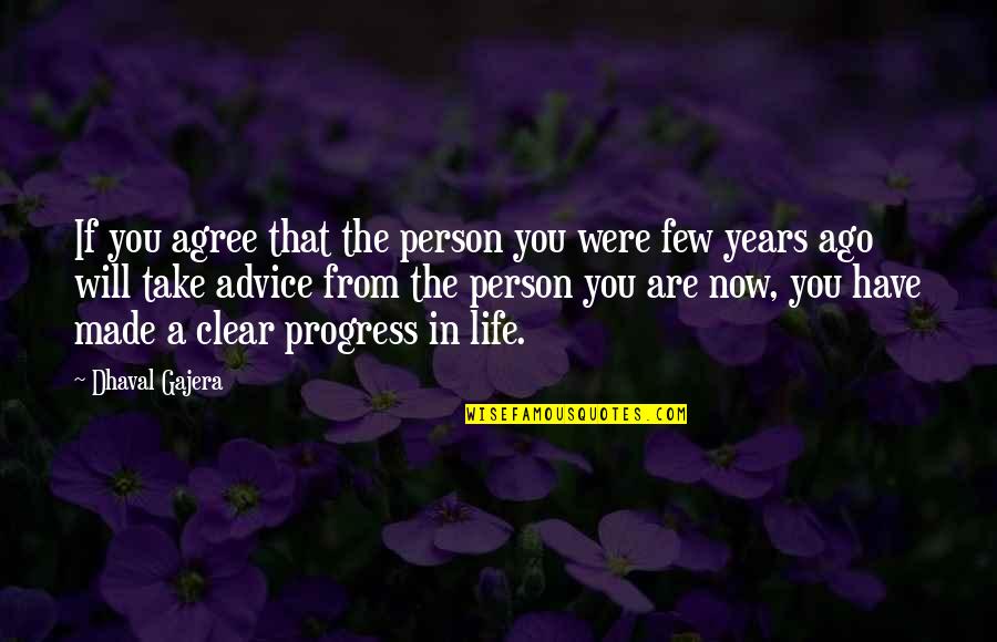 Abudu Mulasi Quotes By Dhaval Gajera: If you agree that the person you were Abudu Mulasi Quotes By Dhaval Gajera: If you agree that the person you were