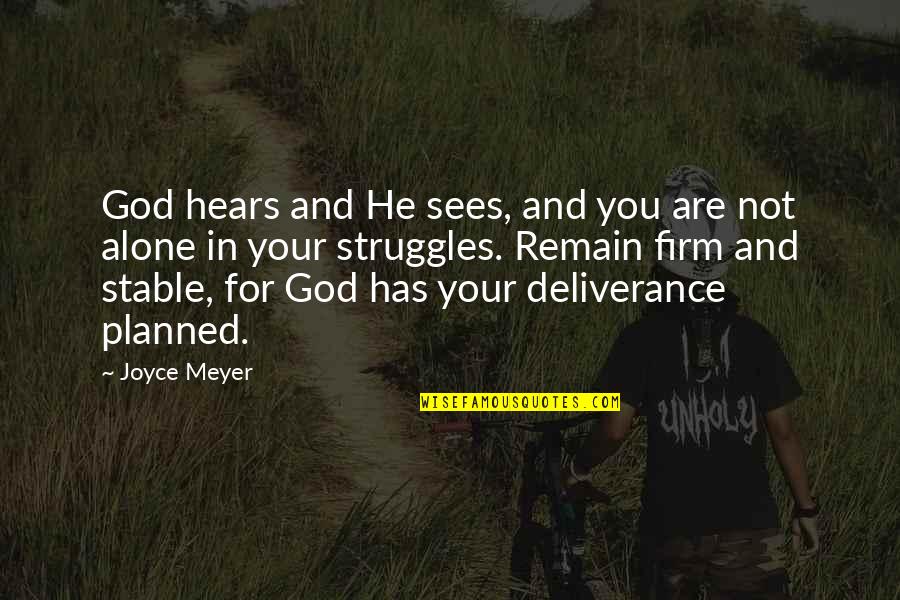 Abuelas Restaurant Quotes By Joyce Meyer: God hears and He sees, and you are