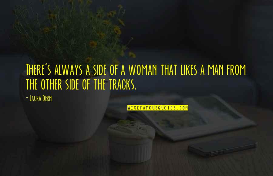 Abuhav Quotes By Laura Dern: There's always a side of a woman that