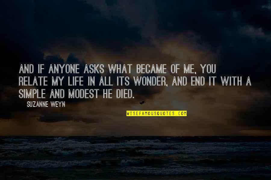 Abuis Quotes By Suzanne Weyn: And if anyone asks what became of me, Abuis Quotes By Suzanne Weyn: And if anyone asks what became of me,