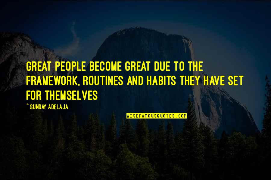 Abulon Mariscos Quotes By Sunday Adelaja: Great people become great due to the framework, Abulon Mariscos Quotes By Sunday Adelaja: Great people become great due to the framework,