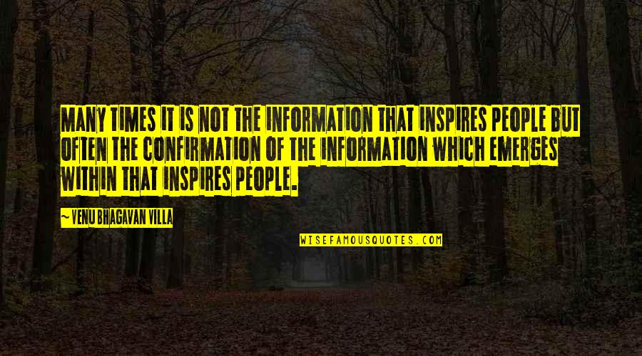 Abulon Mariscos Quotes By Venu Bhagavan Villa: Many times it is not the information that Abulon Mariscos Quotes By Venu Bhagavan Villa: Many times it is not the information that