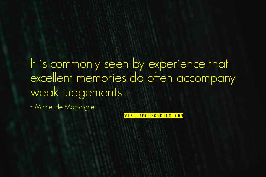 Abundanc Quotes By Michel De Montaigne: It is commonly seen by experience that excellent Abundanc Quotes By Michel De Montaigne: It is commonly seen by experience that excellent