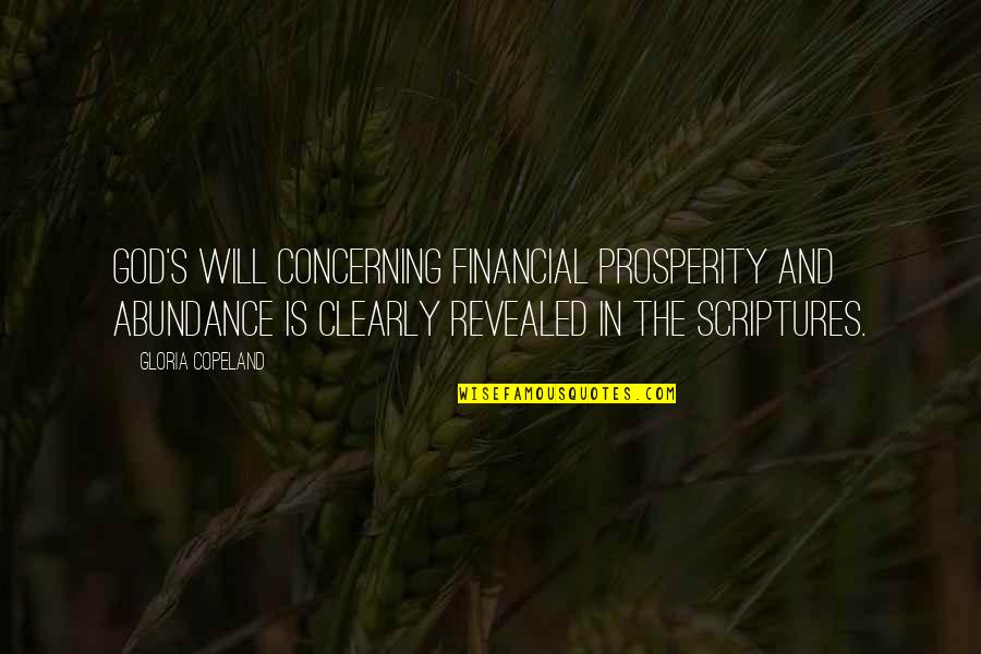 Abundance And Prosperity Quotes By Gloria Copeland: God's will concerning financial prosperity and abundance is