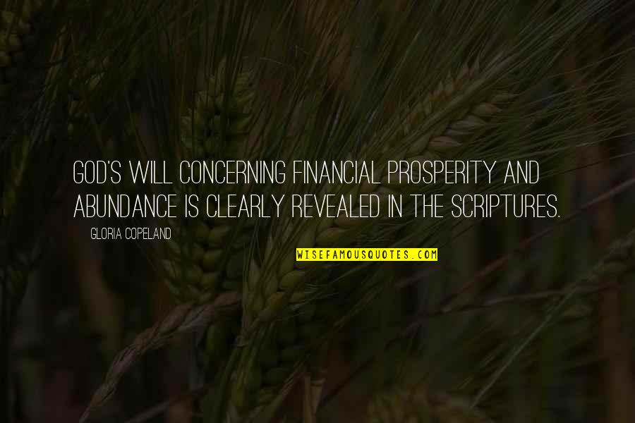 Abundance And Prosperity Quotes By Gloria Copeland: God's will concerning financial prosperity and abundance is Abundance And Prosperity Quotes By Gloria Copeland: God's will concerning financial prosperity and abundance is