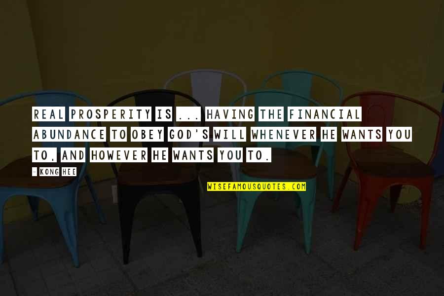 Abundance And Prosperity Quotes By Kong Hee: Real prosperity is ... Having the financial abundance