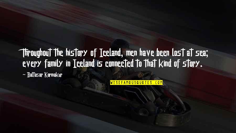 Abundance And Scarcity Quotes By Baltasar Kormakur: Throughout the history of Iceland, men have been