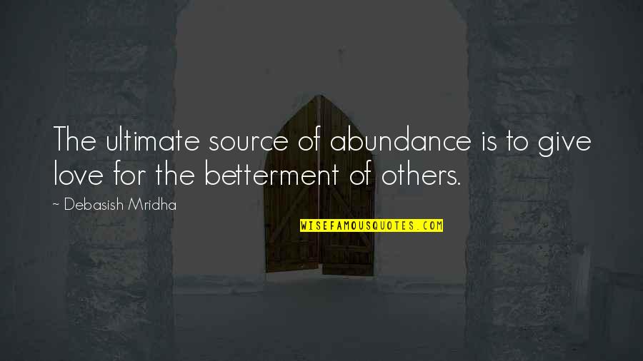 Abundance Of Life Quotes By Debasish Mridha: The ultimate source of abundance is to give