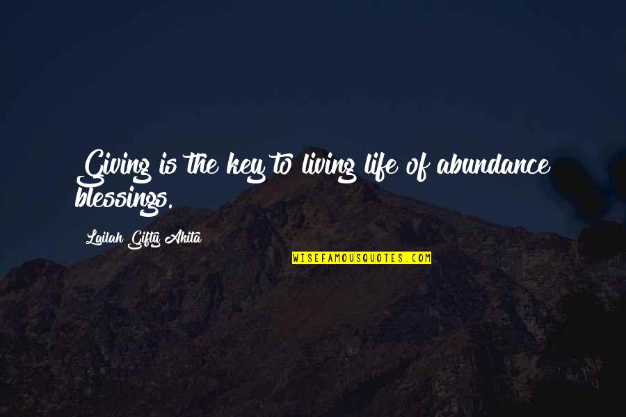 Abundance Of Life Quotes By Lailah Gifty Akita: Giving is the key to living life of Abundance Of Life Quotes By Lailah Gifty Akita: Giving is the key to living life of