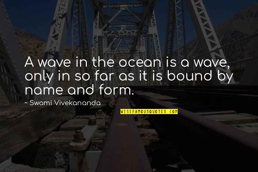 Abundant Grace Quotes By Swami Vivekananda: A wave in the ocean is a wave,
