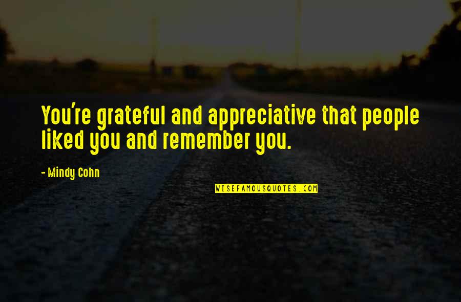 Aburridos Con Quotes By Mindy Cohn: You're grateful and appreciative that people liked you