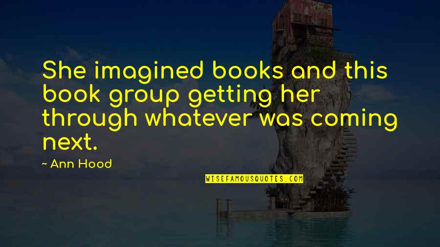 Aburto Translation Quotes By Ann Hood: She imagined books and this book group getting