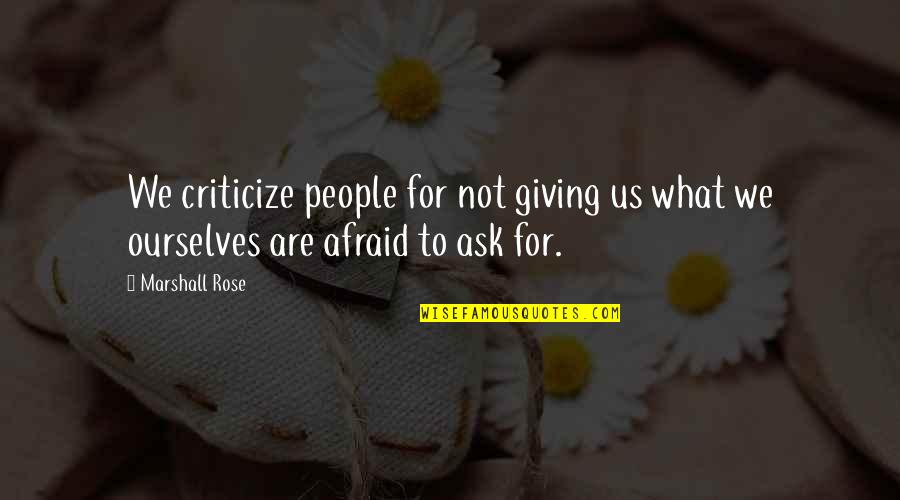 Aburton Quotes By Marshall Rose: We criticize people for not giving us what
