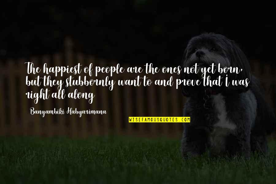 Abusar Sinonimos Quotes By Bangambiki Habyarimana: The happiest of people are the ones not