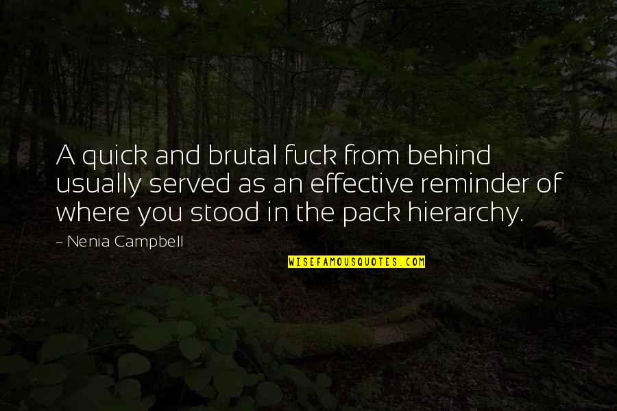 Abuse Of Animals Quotes By Nenia Campbell: A quick and brutal fuck from behind usually