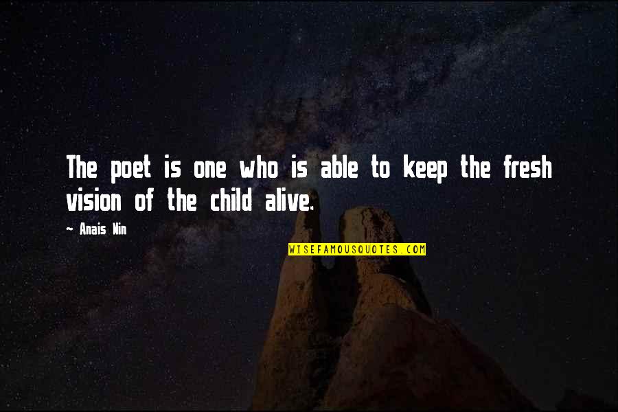Abuse Of Children Quotes By Anais Nin: The poet is one who is able to