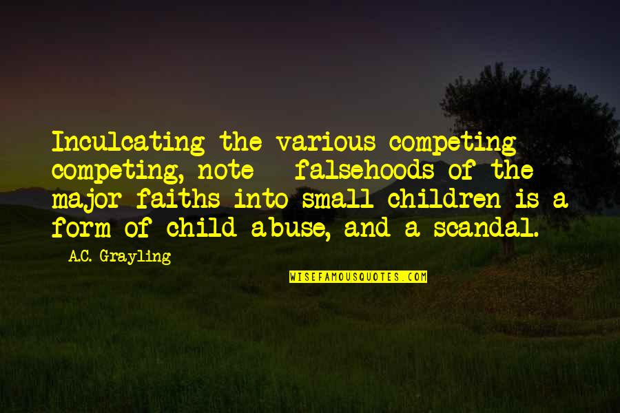 Abuse Of Religion Quotes By A.C. Grayling: Inculcating the various competing - competing, note -