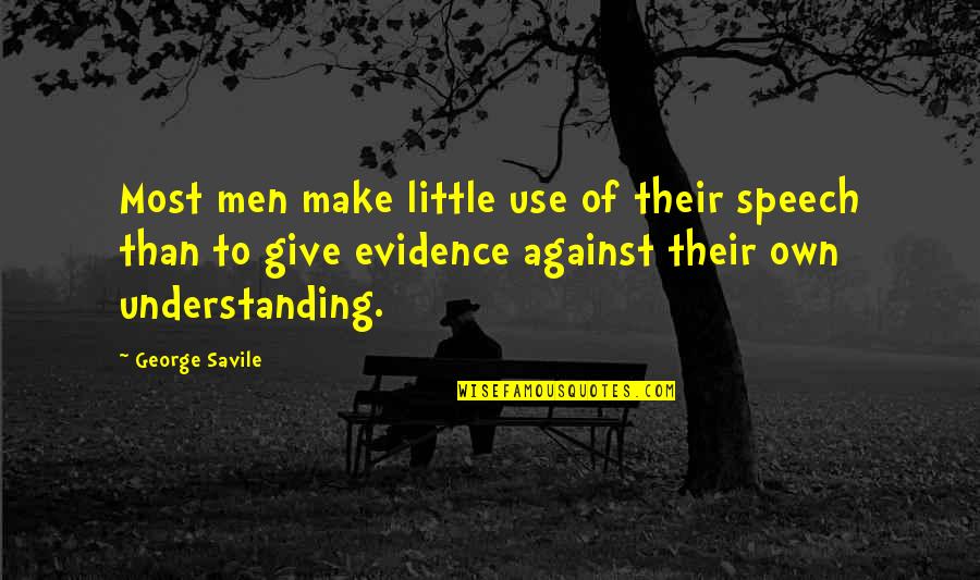 Abuse Tumblr Quotes By George Savile: Most men make little use of their speech