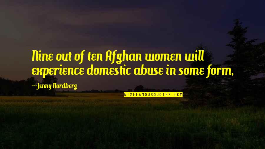 Abuse Women Quotes By Jenny Nordberg: Nine out of ten Afghan women will experience