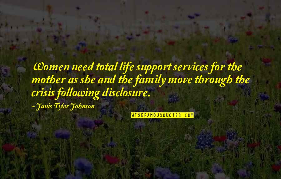 Abusive Father Quotes By Janis Tyler Johnson: Women need total life support services for the